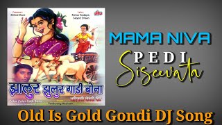 MAMA NIVA PEDI SISEE VATA || GONDI DJ REMIX SONG 2024 || Pandurang Meshram #Trending New Gondi Song Resimi