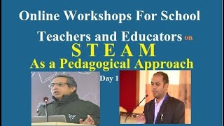 Workshop on STEAM Education/Pedagogy by Kathmandu University, 22-24 April 2020) Day- I