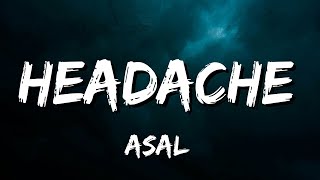 Asal - Headache (Lyrics)