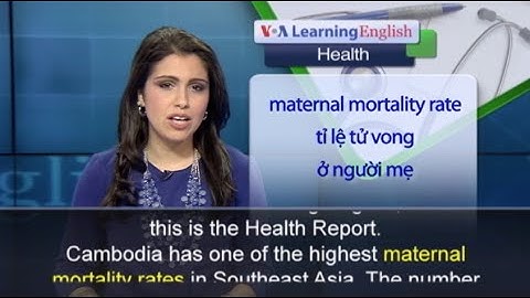 Phát âm chuẩn cùng VOA - Anh ngữ đặc biệt: Cambodia Maternal Mortality Rates (VOA)