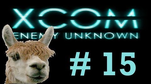 Alpaca Plays XCOM : Enemy Unknown - [Muton Mayhem] Part 15