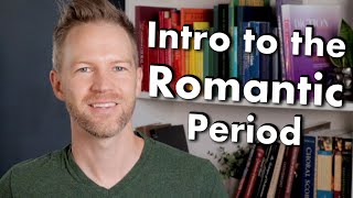 Intro to the Romantic Period of Classical Music