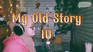 My Old Story - IU | Nyanyi Iseng by Tina