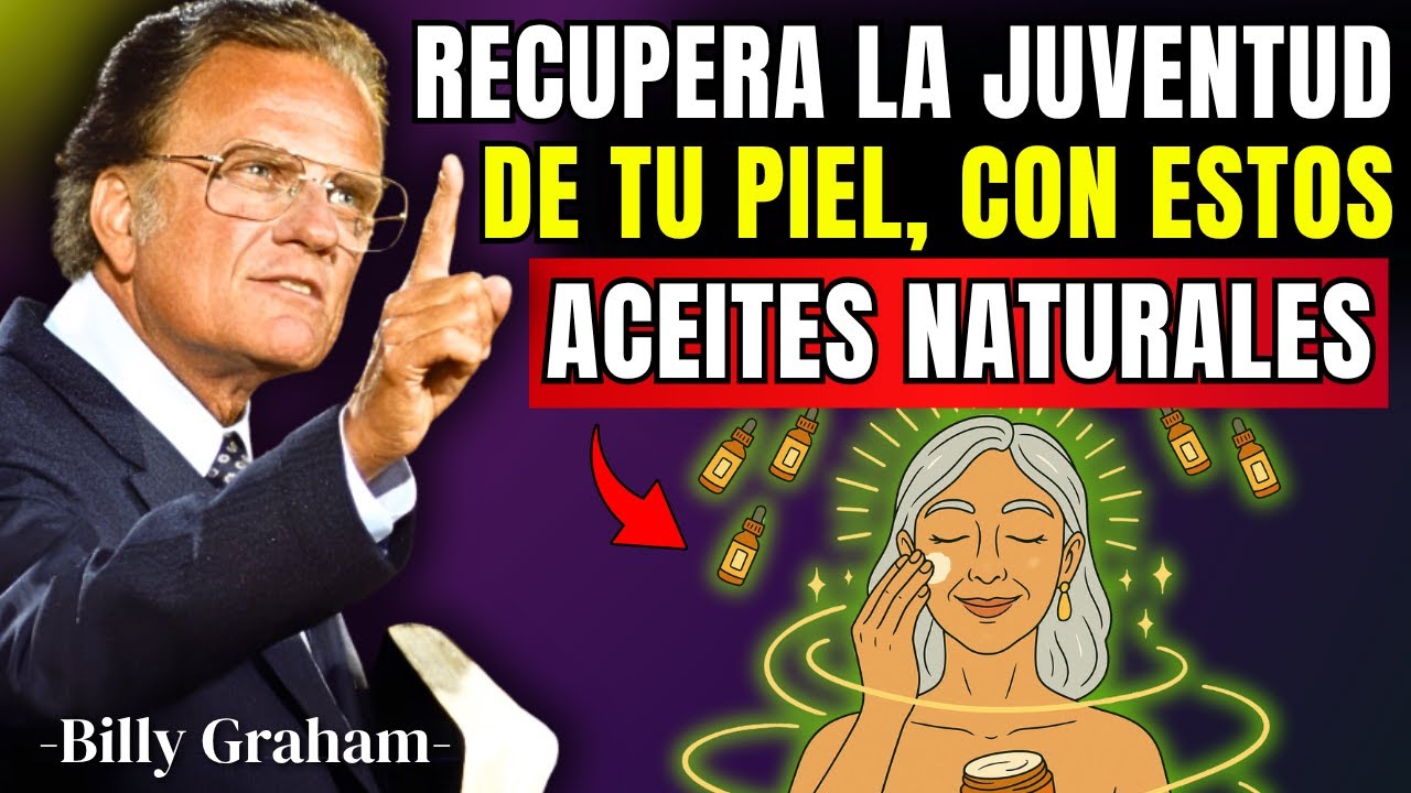 4 Aceites Mágicos que Rejuvenecen tu Piel en Solo 1 Semana | Belleza Natural | Billy Graham