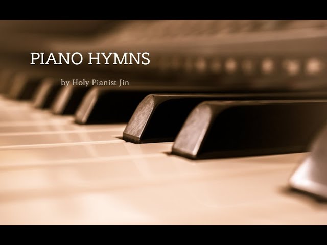 [10시간 연속듣기] 기도와 묵상을 위한 피아노 찬양  Piano Hymns for Pray class=