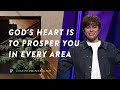 God's Heart Is To Prosper You In Every Area | Joseph Prince