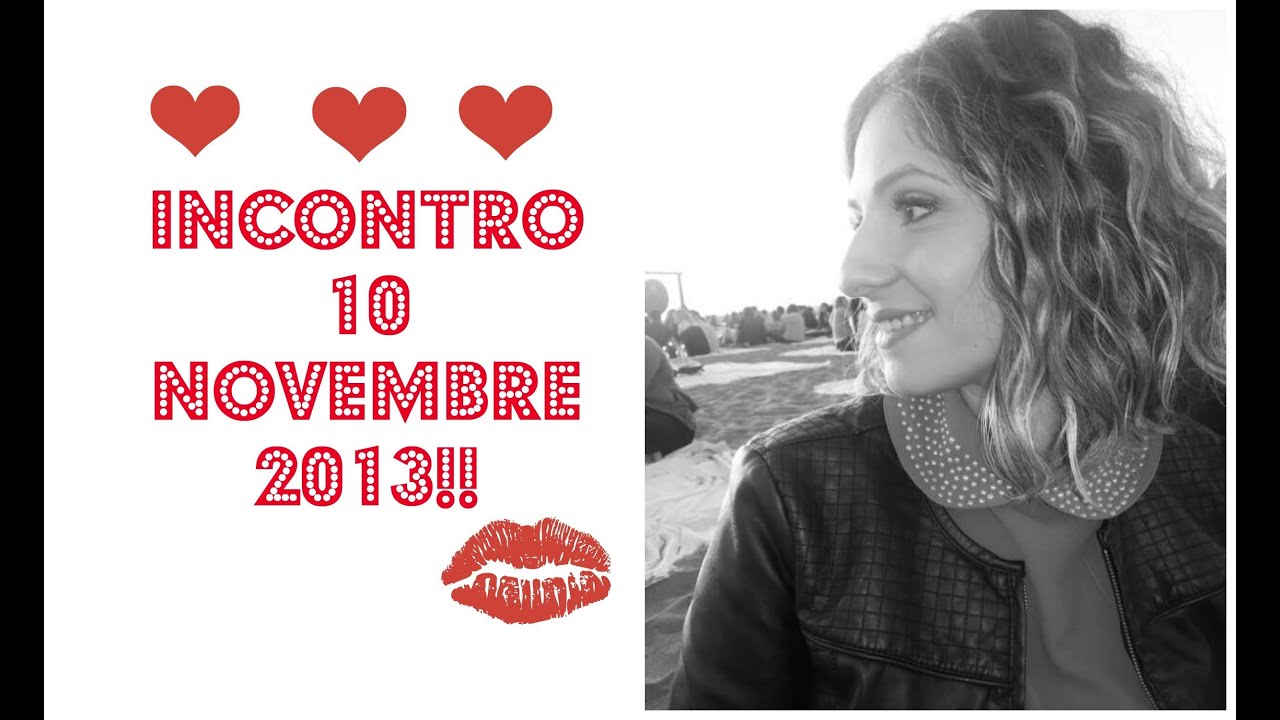 ♥ Ci Incontriamo 10 Novembre 2013 ♥ Youtube