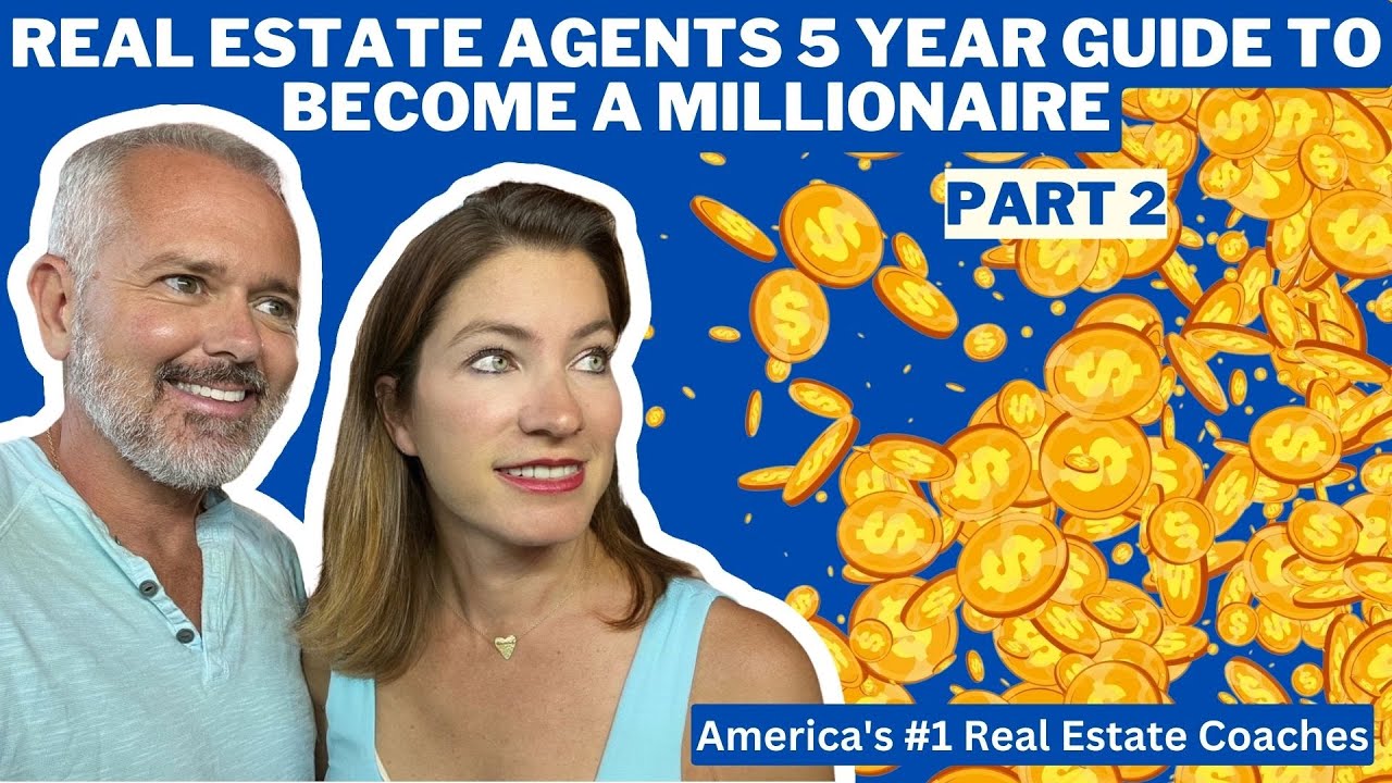 Real Estate Agents 5 Year Guide To Become A Millionaire (Part 2) - YouTube