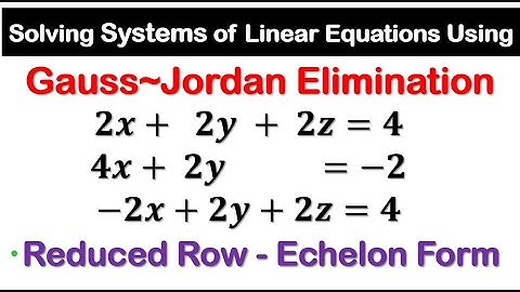 Gauss~Jordan Elimination - Reduced Row-Echelon Form #1