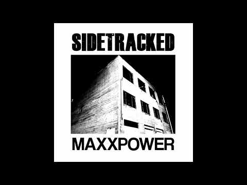 Sidetracked / Maxxpower artwork