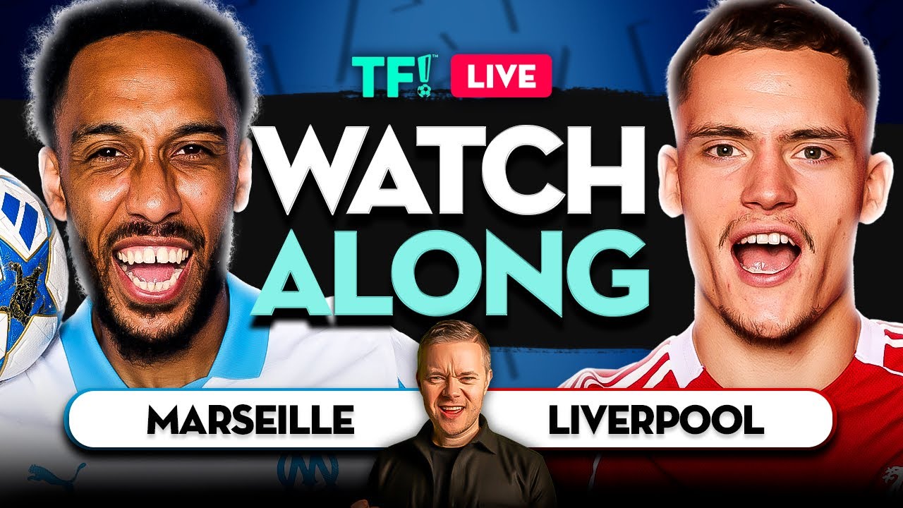 Marseille vs Liverpool LIVE Champions League Watchalong