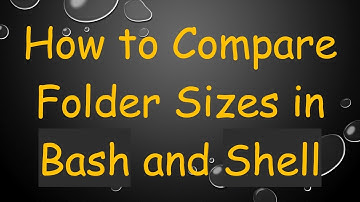 How to Compare Folder Sizes in Bash and Shell