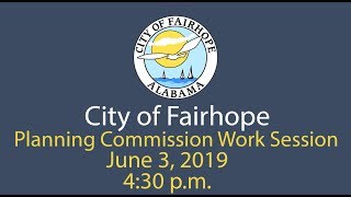 City of Fairhope Planning Commission Work Session - June 3, 2019