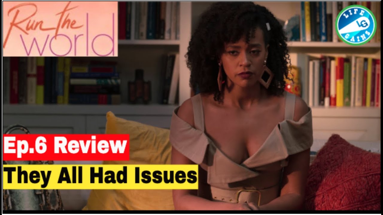 Run The World Season 1 Episode 6 - Bout Time These Women Go To A Therapist | Review