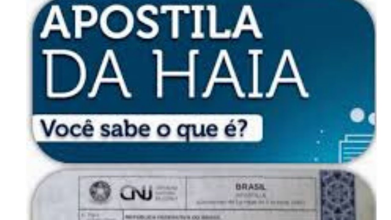 APOSTILA DE HAIA, O QUE É, PARA QUE SERVE, COMO E ONDE PODE FAZER ...