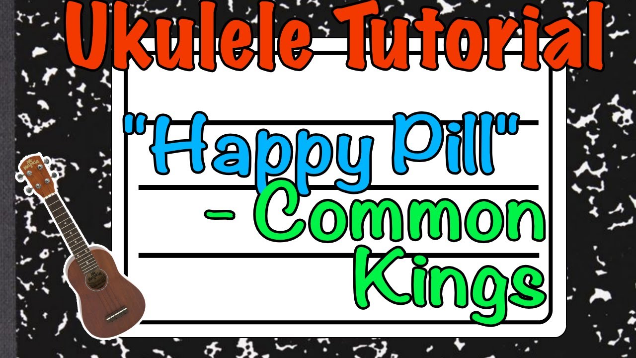 "Happy Pill" Common Kings Ukulele Tutorial Teach Me Tuesdays YouTube