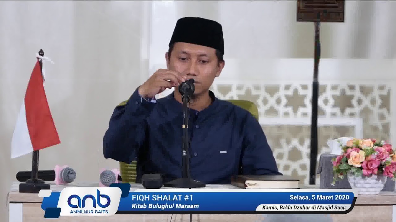 Fiqh Shalat #1- Ustadz Ammi Nur Baits S.T., B.A.