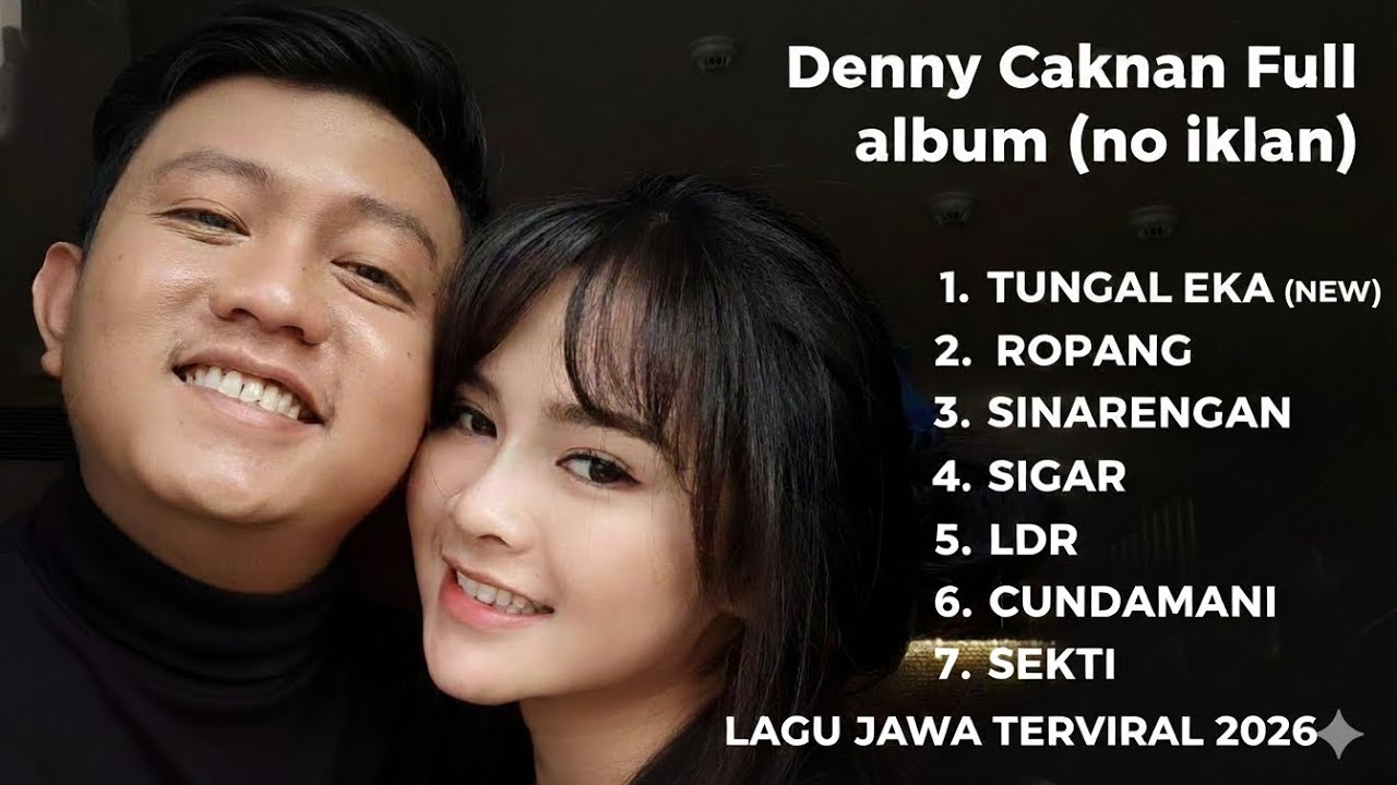 TUNGGAL EKA-DENNY CAKNAN FULL ALBUM TERBARU || TANPA IKLAN 