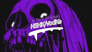 HSHK-lll Do lt (PHONK)‖  Tik Tok Hot Song ‖ PHONK‖ CAR MUSIC ‖ Resimi