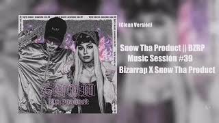 SNOW THA PRODUCT || BZRP Music Sessión #39 (Clean Versión)