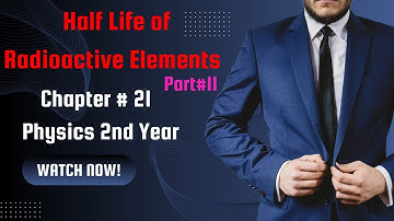 Half life Part2 chp 21 Phy 2nd Year Lec#7 Punjab College lectures by Institute of intermediate