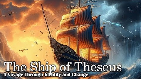 The Ship of Theseus: Sailing Through the Paradox of Identity | Philosophy Explored