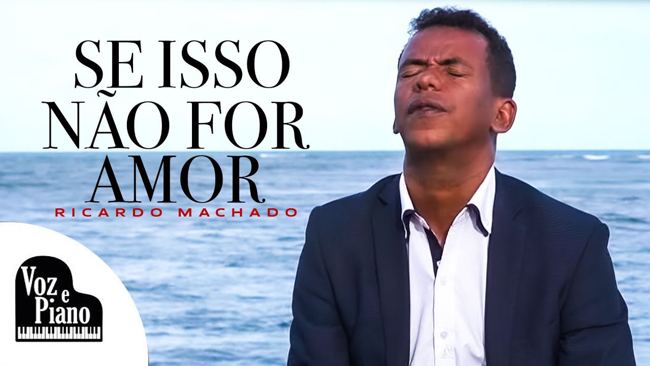 Se Isso Não For Amor - Ricardo Machado #VozePiano (Voz e Piano)