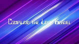Compiling the Linux Kernel