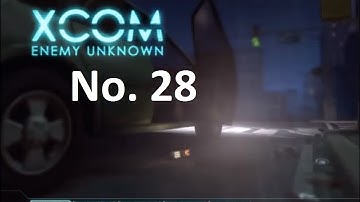 Lets Play XCom Enemy Unknown Pt. 28