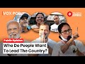 Lok sabha election 2024 public opinion who do people want to lead india and why