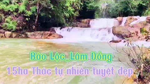 #95| Thác 11 tầng lộc Tân | suối cát | Xuân Land Bảo Lộc