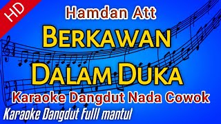 Berkawan Dalam Duka Karaoke Dangdut- Hamdan Att