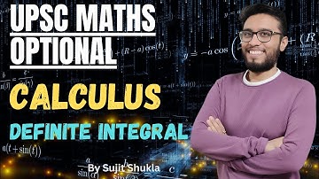 Lec 2: Definite Integral | Calculus | UPSC Maths Optional By Sujit Shukla
