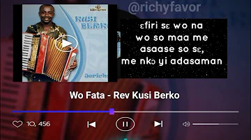 Wo Fata By Rev Kusi Berko Full Lyrics 🔥You Will Love It