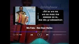 Wo Fata By Rev Kusi Berko Full Lyrics 🔥You Will Love It