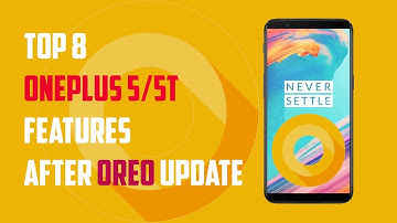 OnePlus 5/5T - Top 8 New Features after Oreo Update - OxygenOS 5.0.1