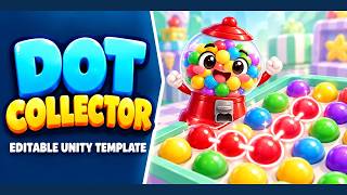 Dot Collector | Unity Game Template + Level Editors + LiveOps
