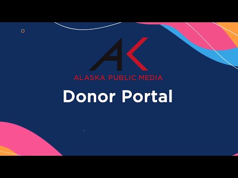 Alaska Public Media's Donor Portal