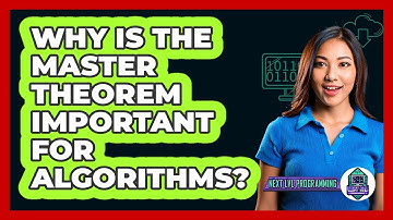 Why Is The Master Theorem Important For Algorithms? - Next LVL Programming