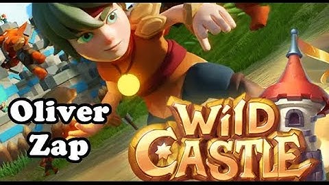 Wild Castle Gameplay Android / IOS - Oliver Zap