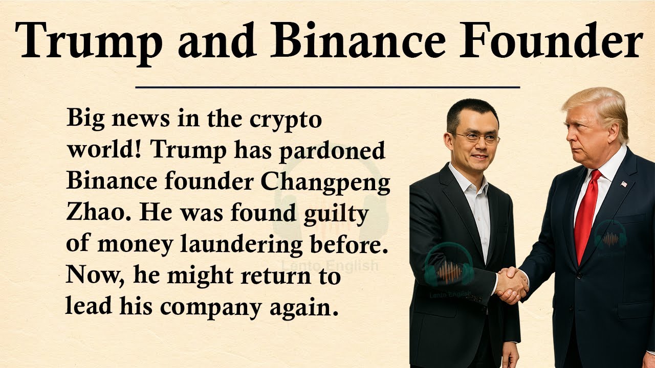 Trump pardons Binance founder Changpeng Zhao || 🌍Learn English Through  Story Level 3 || Graded