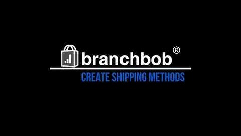 Create shipping methods - branchbob tutorials