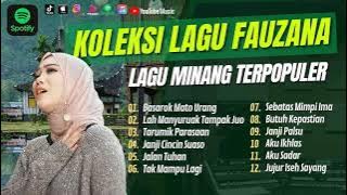 FAUZANA - BASAROK MATO URANG | LAH MANYURUAK TAMPAK JUO | TARUMIK PARASAAN || LAGU POP TANPA IKLAN