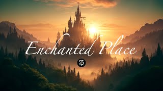 Enchanted Place - Mystical Fantasy Soundtrack | Epic Orchestral Ambiance Music - Medieval Style
