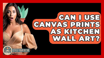 Can I Use Canvas Prints As Kitchen Wall Art? - Style Your Decor
