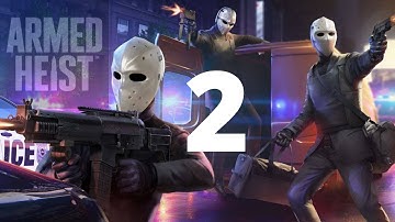 Armed Heist - Gameplay Walkthrough Part 2