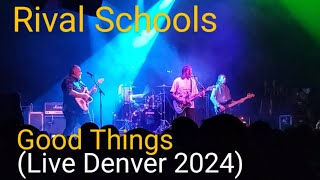 Rival Schools- Good Things (Live 2024)