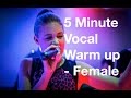 5 Minute Vocal Warm Up - Female