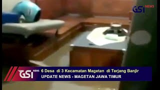 MAGETAN -    Detik Detik  Banjir  Menerjang 6  Desa Di  3 Kecamatan Magetan
