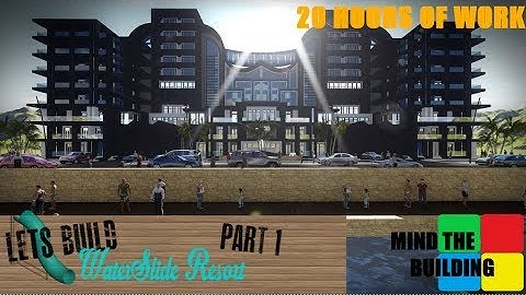 Google SketchUp Resort! Waterslide Resort - A MASSIVE CREATION - 20 HOURS! CAN YOU WATCH TILL END?